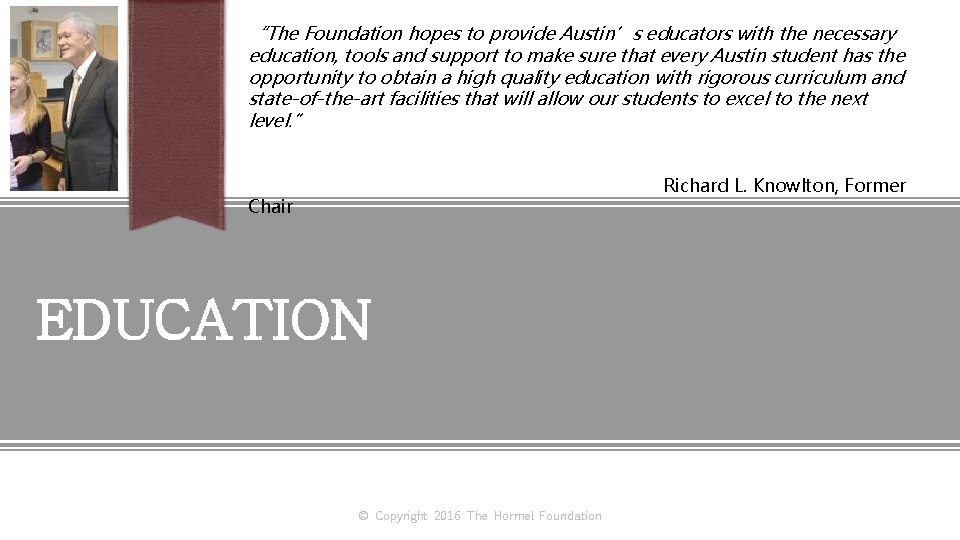 “The Foundation hopes to provide Austin’s educators with the necessary education, tools and support