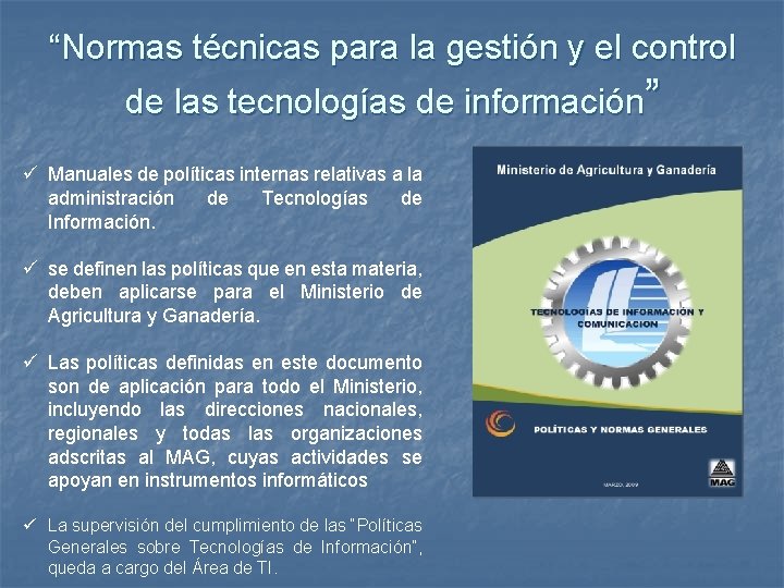 “Normas técnicas para la gestión y el control de las tecnologías de información” ü