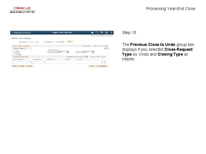 Processing Year-End Close Step 15 The Previous Close to Undo group box displays if