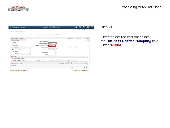 Processing Year-End Close Step 21 Enter the desired information into the Business Unit for