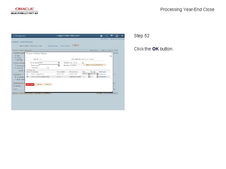 Processing Year-End Close Step 52 Click the OK button. 