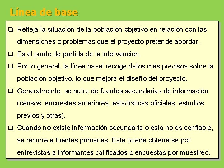 Línea de base q Refleja la situación de la población objetivo en relación con