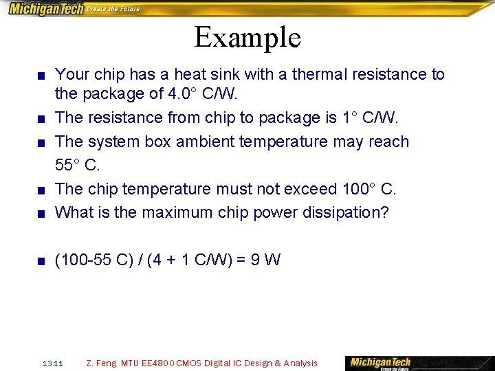 Example ■ Your chip has a heat sink with a thermal resistance to the