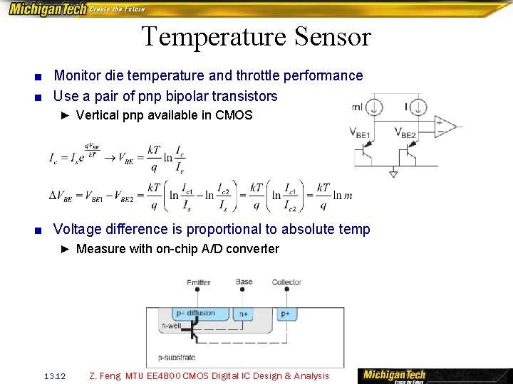 Temperature Sensor ■ Monitor die temperature and throttle performance ■ Use a pair of