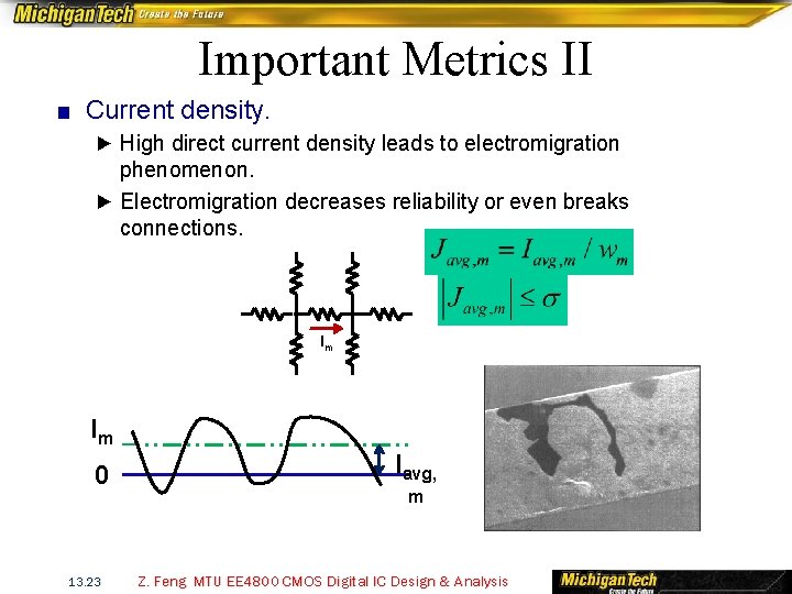 Important Metrics II ■ Current density. ► High direct current density leads to electromigration