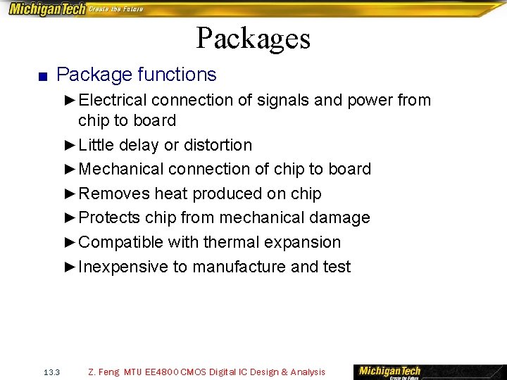 Packages ■ Package functions ► Electrical connection of signals and power from chip to