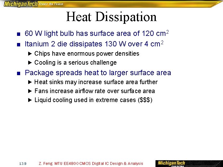 Heat Dissipation ■ 60 W light bulb has surface area of 120 cm 2
