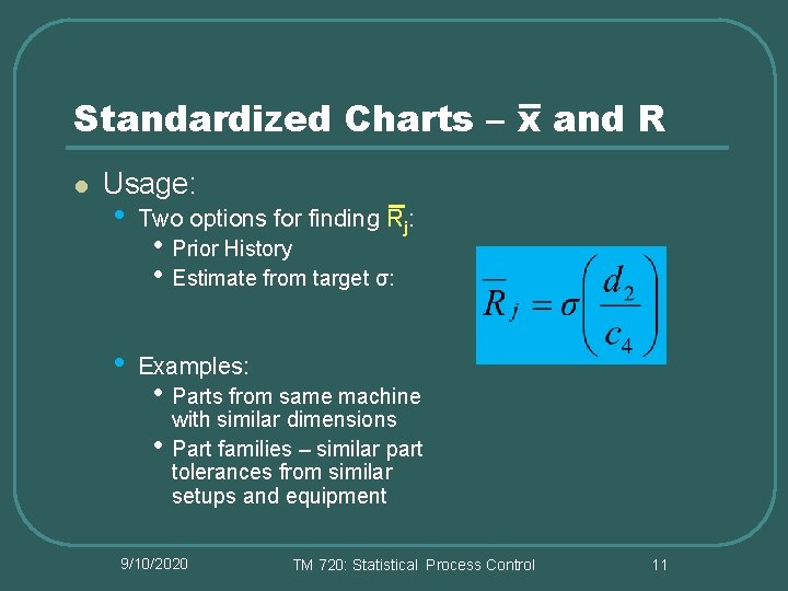 Standardized Charts – x and R l Usage: • Two options for finding Rj: