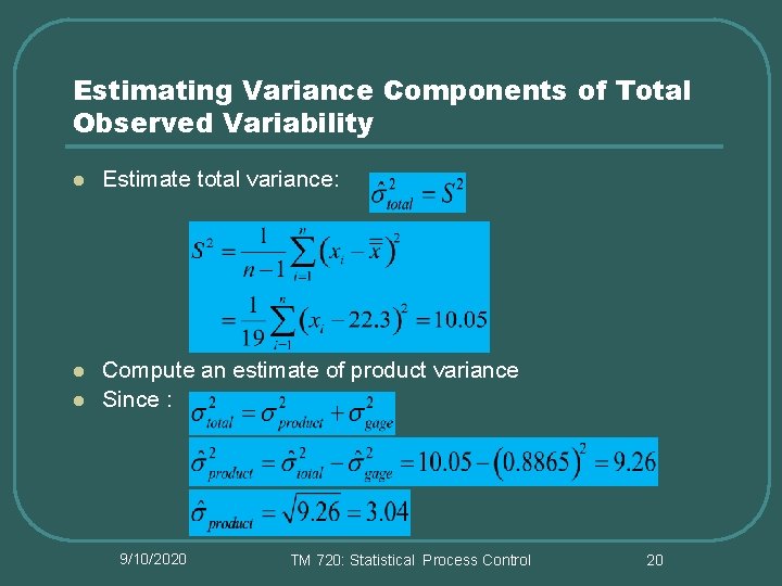 Estimating Variance Components of Total Observed Variability l Estimate total variance: l Compute an