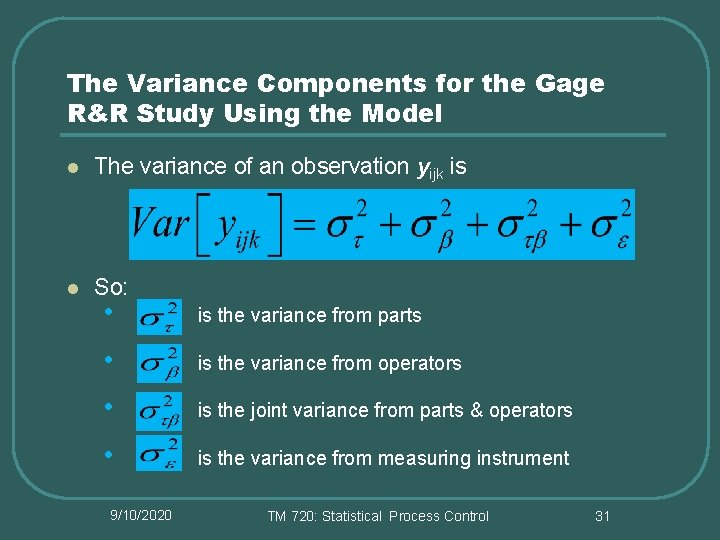 The Variance Components for the Gage R&R Study Using the Model l The variance