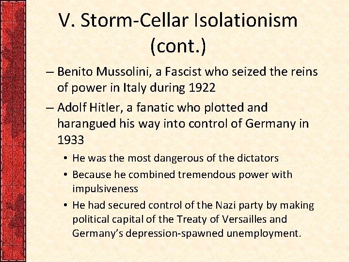 V. Storm-Cellar Isolationism (cont. ) – Benito Mussolini, a Fascist who seized the reins V. Storm-Cellar Isolationism (cont. ) – Benito Mussolini, a Fascist who seized the reins