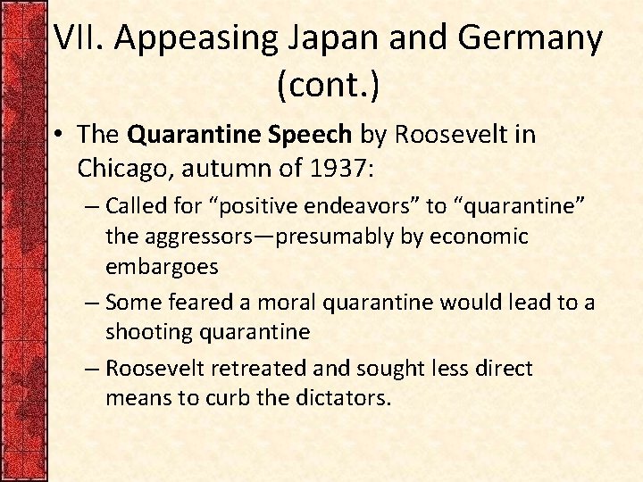 VII. Appeasing Japan and Germany (cont. ) • The Quarantine Speech by Roosevelt in VII. Appeasing Japan and Germany (cont. ) • The Quarantine Speech by Roosevelt in