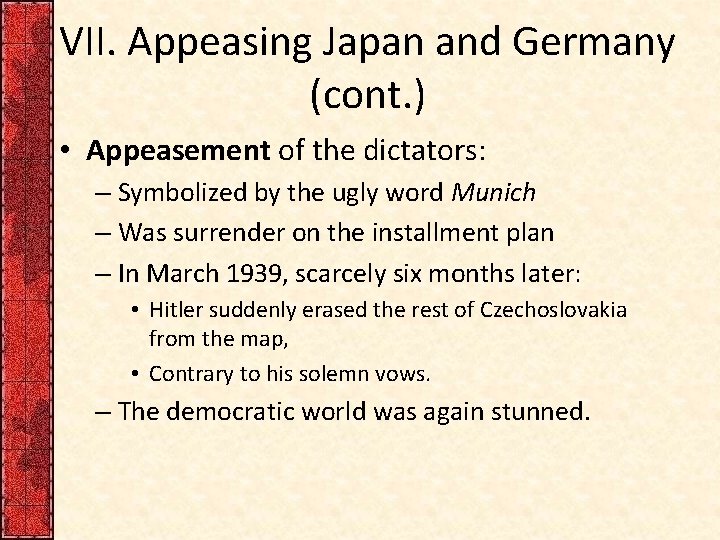 VII. Appeasing Japan and Germany (cont. ) • Appeasement of the dictators: – Symbolized VII. Appeasing Japan and Germany (cont. ) • Appeasement of the dictators: – Symbolized