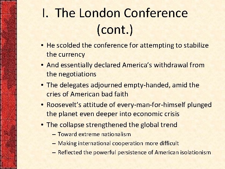 I. The London Conference (cont. ) • He scolded the conference for attempting to I. The London Conference (cont. ) • He scolded the conference for attempting to