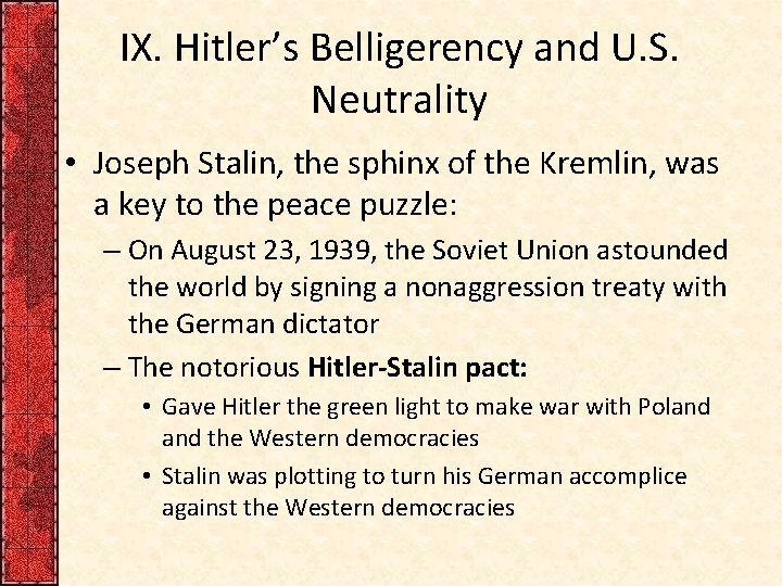 IX. Hitler’s Belligerency and U. S. Neutrality • Joseph Stalin, the sphinx of the IX. Hitler’s Belligerency and U. S. Neutrality • Joseph Stalin, the sphinx of the