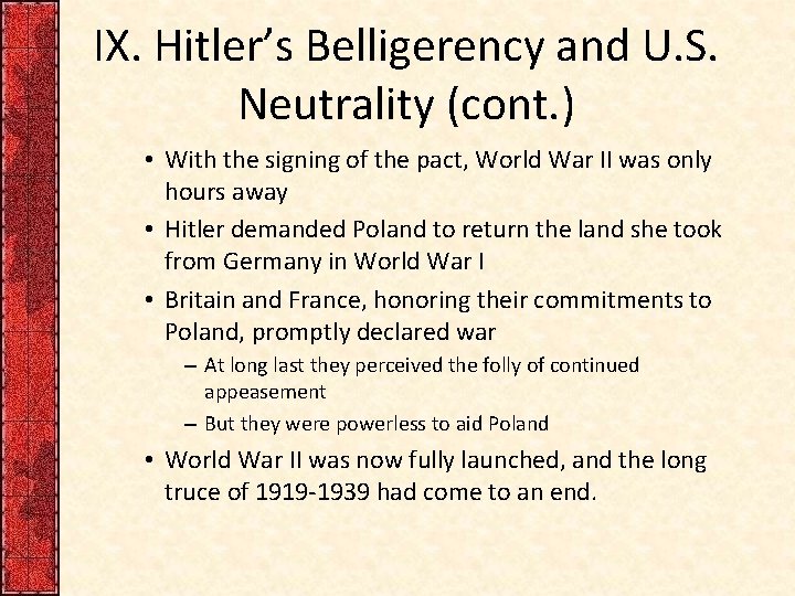 IX. Hitler’s Belligerency and U. S. Neutrality (cont. ) • With the signing of IX. Hitler’s Belligerency and U. S. Neutrality (cont. ) • With the signing of