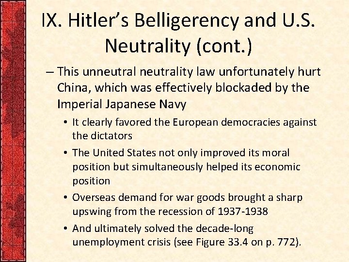 IX. Hitler’s Belligerency and U. S. Neutrality (cont. ) – This unneutrality law unfortunately IX. Hitler’s Belligerency and U. S. Neutrality (cont. ) – This unneutrality law unfortunately