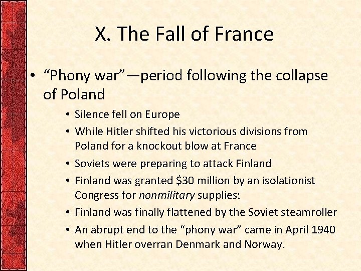 X. The Fall of France • “Phony war”—period following the collapse of Poland • X. The Fall of France • “Phony war”—period following the collapse of Poland •