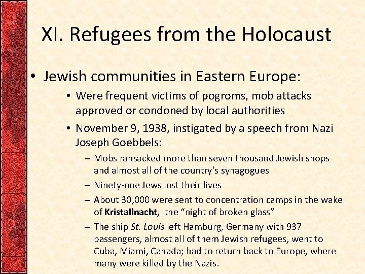 XI. Refugees from the Holocaust • Jewish communities in Eastern Europe: • Were frequent XI. Refugees from the Holocaust • Jewish communities in Eastern Europe: • Were frequent