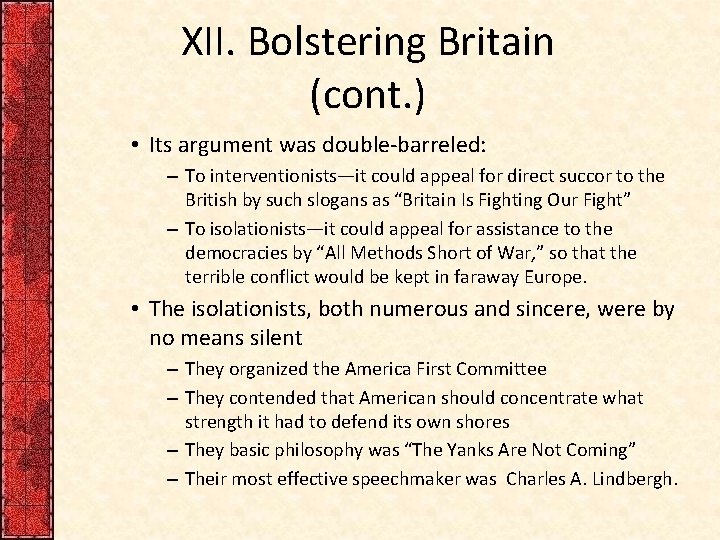XII. Bolstering Britain (cont. ) • Its argument was double-barreled: – To interventionists—it could XII. Bolstering Britain (cont. ) • Its argument was double-barreled: – To interventionists—it could