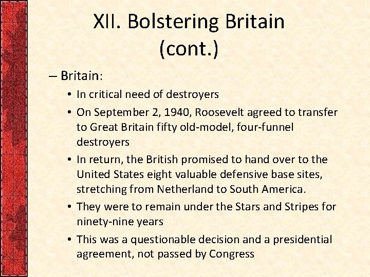 XII. Bolstering Britain (cont. ) – Britain: • In critical need of destroyers • XII. Bolstering Britain (cont. ) – Britain: • In critical need of destroyers •