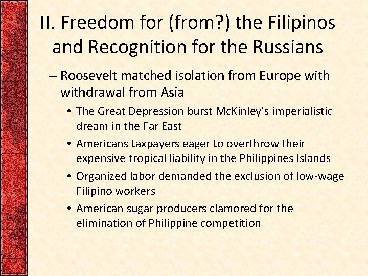 II. Freedom for (from? ) the Filipinos and Recognition for the Russians – Roosevelt II. Freedom for (from? ) the Filipinos and Recognition for the Russians – Roosevelt