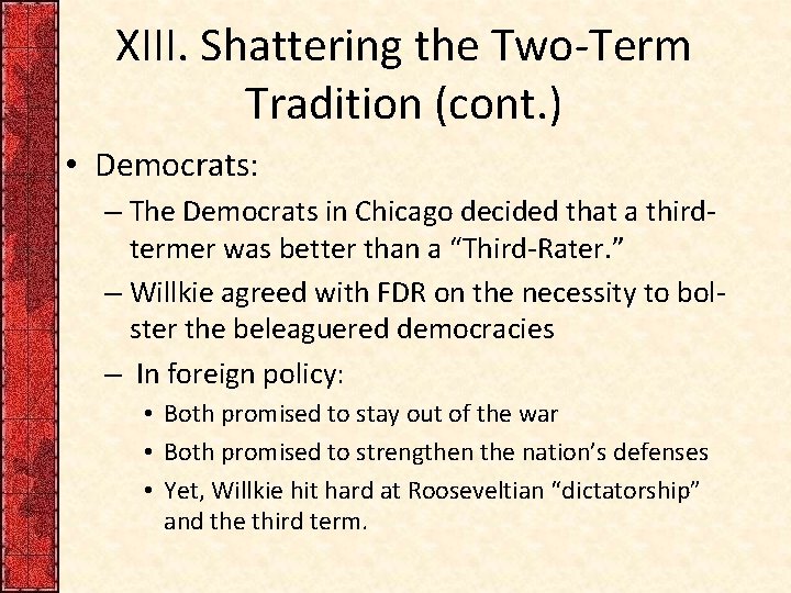 XIII. Shattering the Two-Term Tradition (cont. ) • Democrats: – The Democrats in Chicago XIII. Shattering the Two-Term Tradition (cont. ) • Democrats: – The Democrats in Chicago