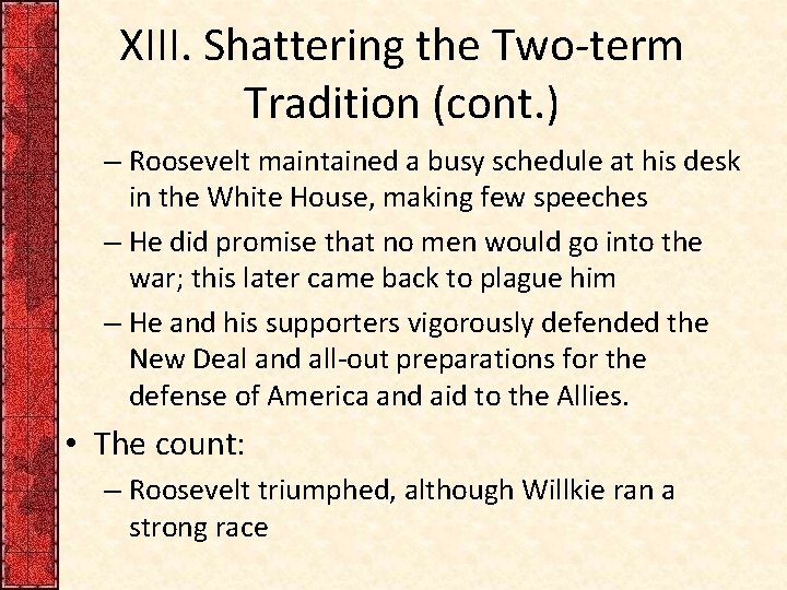 XIII. Shattering the Two-term Tradition (cont. ) – Roosevelt maintained a busy schedule at XIII. Shattering the Two-term Tradition (cont. ) – Roosevelt maintained a busy schedule at