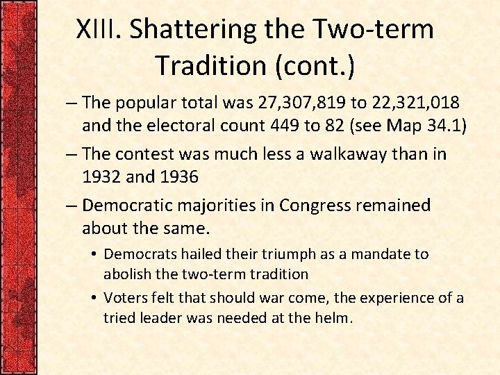 XIII. Shattering the Two-term Tradition (cont. ) – The popular total was 27, 307, XIII. Shattering the Two-term Tradition (cont. ) – The popular total was 27, 307,