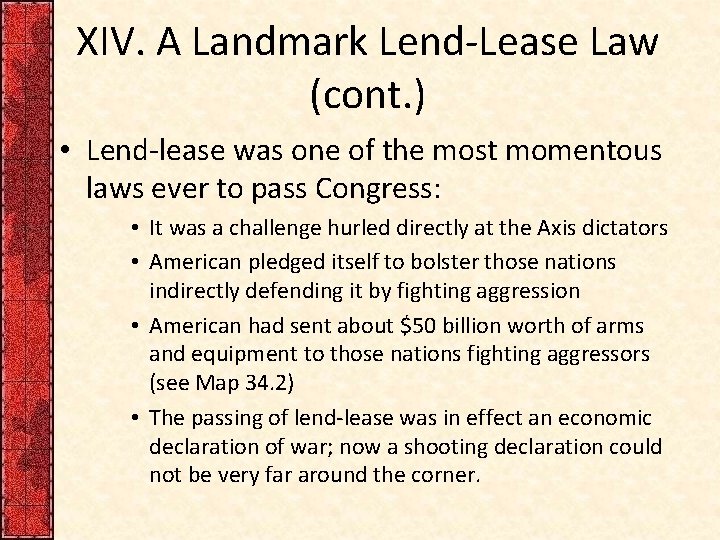 XIV. A Landmark Lend-Lease Law (cont. ) • Lend-lease was one of the most XIV. A Landmark Lend-Lease Law (cont. ) • Lend-lease was one of the most