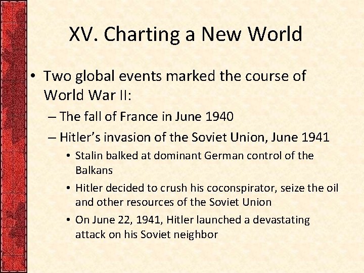 XV. Charting a New World • Two global events marked the course of World XV. Charting a New World • Two global events marked the course of World