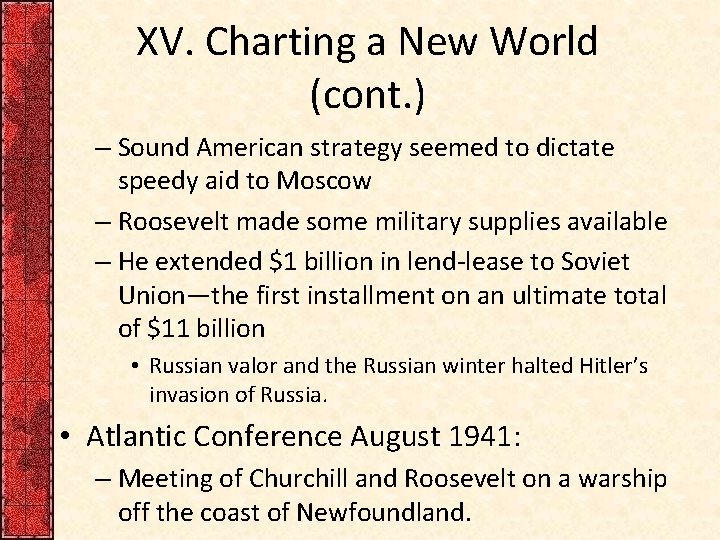 XV. Charting a New World (cont. ) – Sound American strategy seemed to dictate XV. Charting a New World (cont. ) – Sound American strategy seemed to dictate