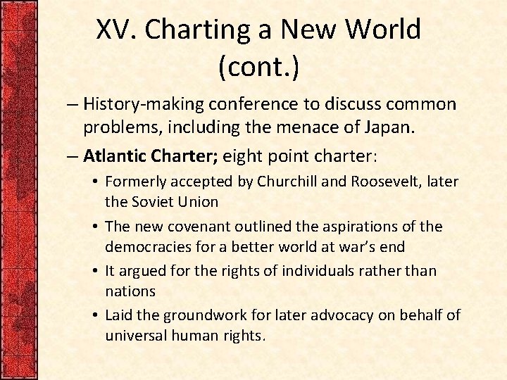 XV. Charting a New World (cont. ) – History-making conference to discuss common problems, XV. Charting a New World (cont. ) – History-making conference to discuss common problems,