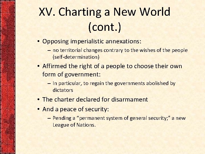 XV. Charting a New World (cont. ) • Opposing imperialistic annexations: – no territorial XV. Charting a New World (cont. ) • Opposing imperialistic annexations: – no territorial