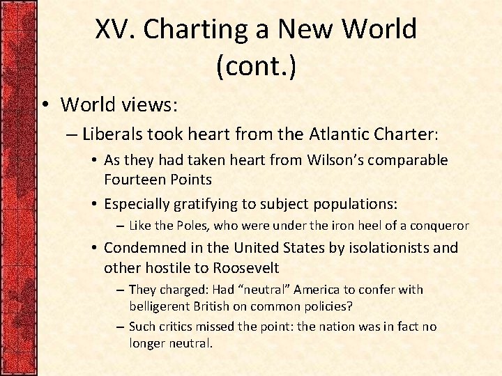 XV. Charting a New World (cont. ) • World views: – Liberals took heart XV. Charting a New World (cont. ) • World views: – Liberals took heart