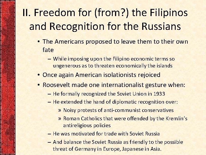 II. Freedom for (from? ) the Filipinos and Recognition for the Russians • The II. Freedom for (from? ) the Filipinos and Recognition for the Russians • The