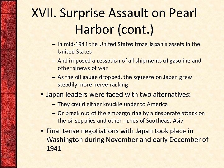 XVII. Surprise Assault on Pearl Harbor (cont. ) – In mid-1941 the United States XVII. Surprise Assault on Pearl Harbor (cont. ) – In mid-1941 the United States