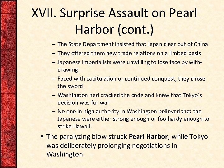 XVII. Surprise Assault on Pearl Harbor (cont. ) – The State Department insisted that XVII. Surprise Assault on Pearl Harbor (cont. ) – The State Department insisted that