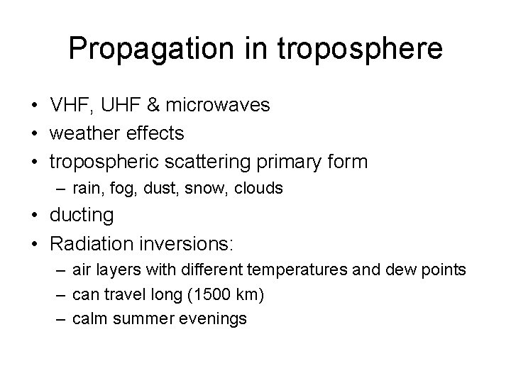 Propagation in troposphere • VHF, UHF & microwaves • weather effects • tropospheric scattering