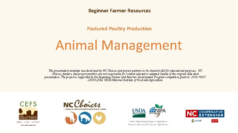 Beginner Farmer Resources Pastured Poultry Production Animal Management This presentation template was developed by