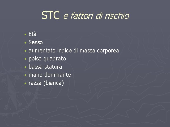 STC e fattori di rischio · · · · Età Sesso aumentato indice di