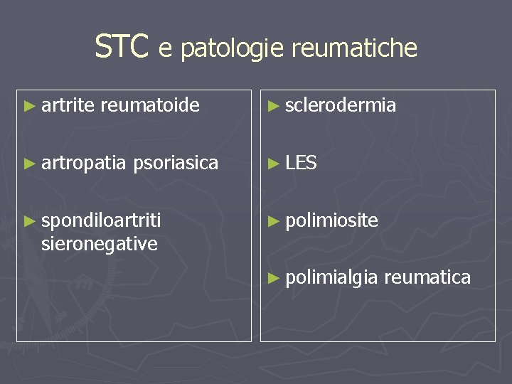 STC e patologie reumatiche ► artrite reumatoide ► artropatia psoriasica ► spondiloartriti sieronegative ►