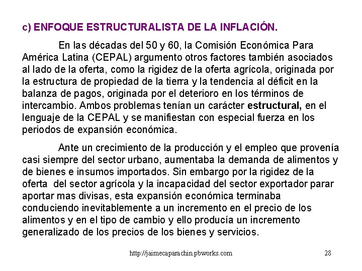 c) ENFOQUE ESTRUCTURALISTA DE LA INFLACIÓN. En las décadas del 50 y 60, la