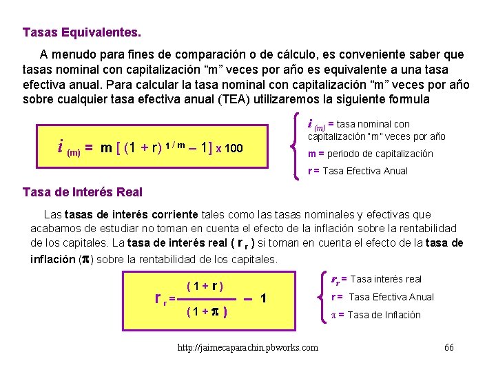 Tasas Equivalentes. A menudo para fines de comparación o de cálculo, es conveniente saber