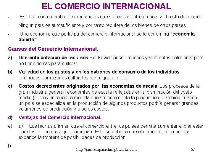 EL COMERCIO INTERNACIONAL - Es el libre intercambio de mercancías que se realiza entre