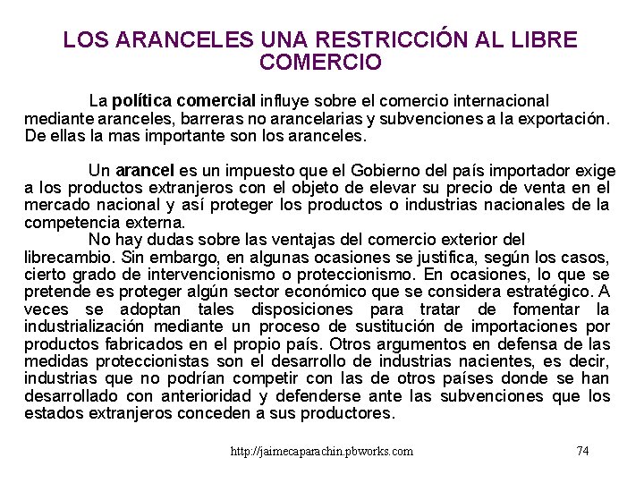 LOS ARANCELES UNA RESTRICCIÓN AL LIBRE COMERCIO La política comercial influye sobre el comercio