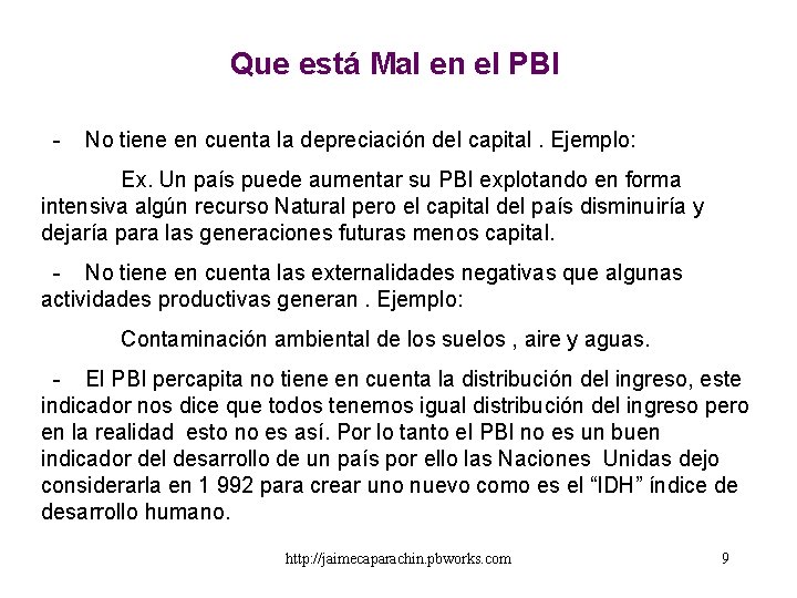 Que está Mal en el PBI - No tiene en cuenta la depreciación del