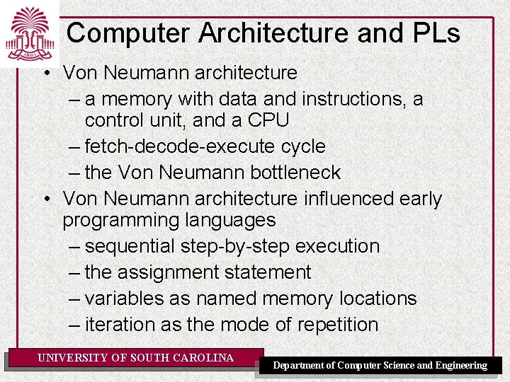 Computer Architecture and PLs • Von Neumann architecture – a memory with data and