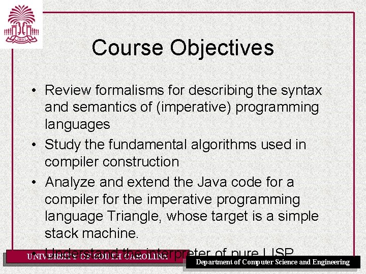 Course Objectives • Review formalisms for describing the syntax and semantics of (imperative) programming