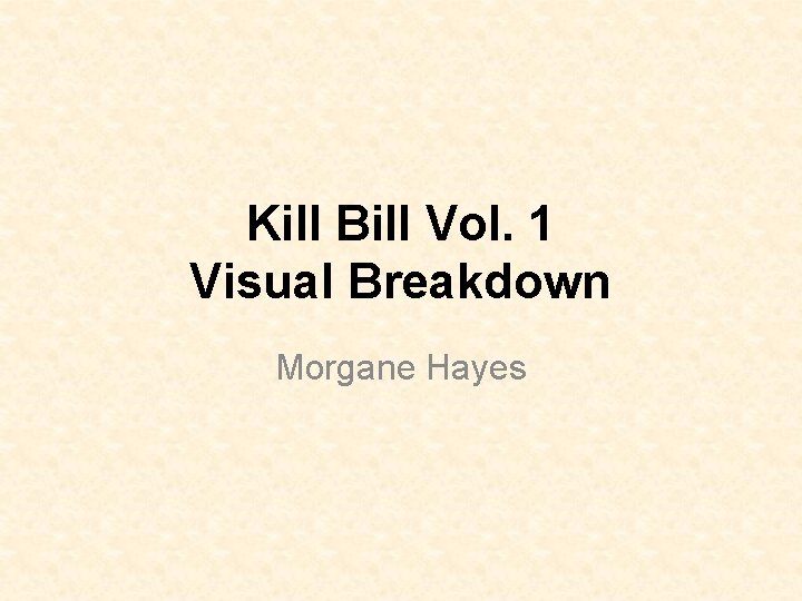 Kill Bill Vol. 1 Visual Breakdown Morgane Hayes 